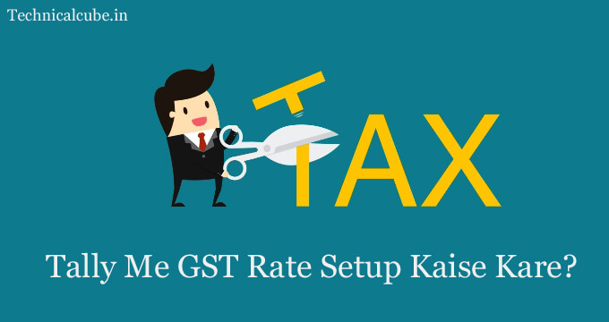 Tally Me GST Rate Setup Kaise Kare