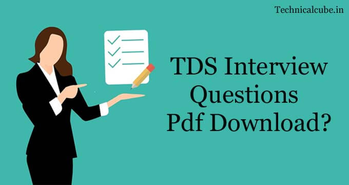 TDS Interview Questions and Answers Pdf download