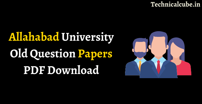 Allahabad University Old Question Papers PDF Download